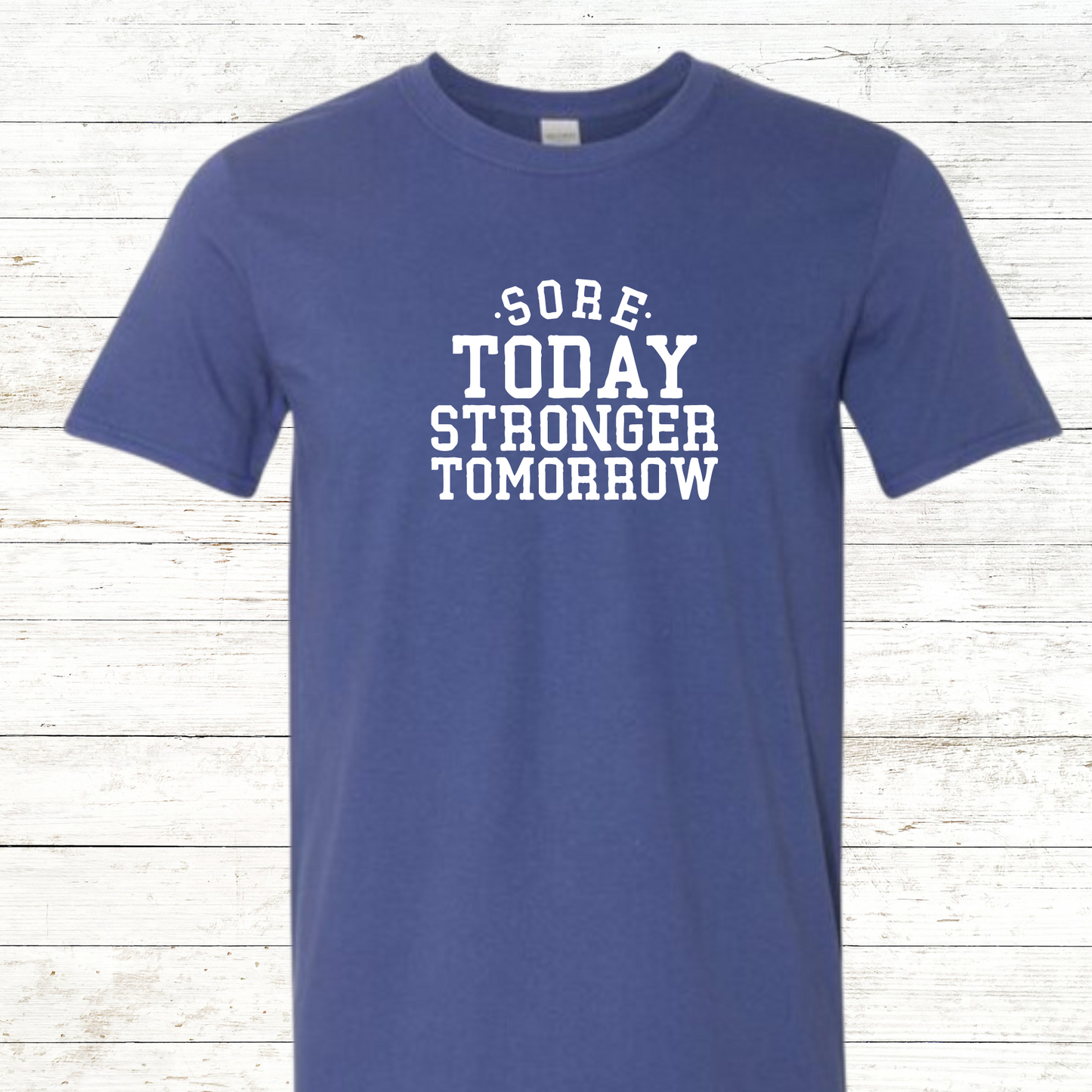 Sore Today Stronger Tomorrow