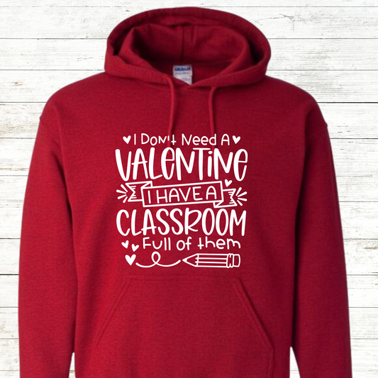 I Don't Need A Valentine I Have A Classroom Full Of Them