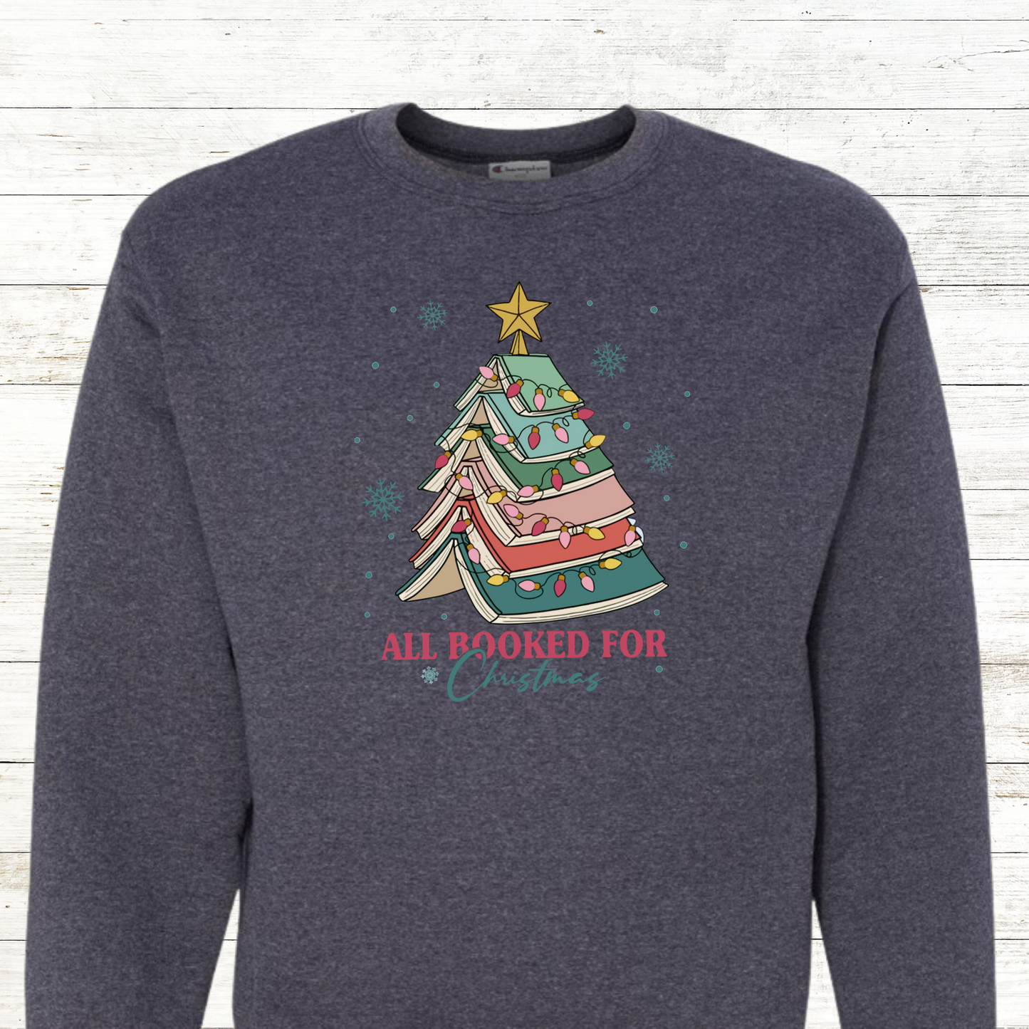 All booked for Christmas - Teacher / Adult Sweatshirt - Back Personalization Option