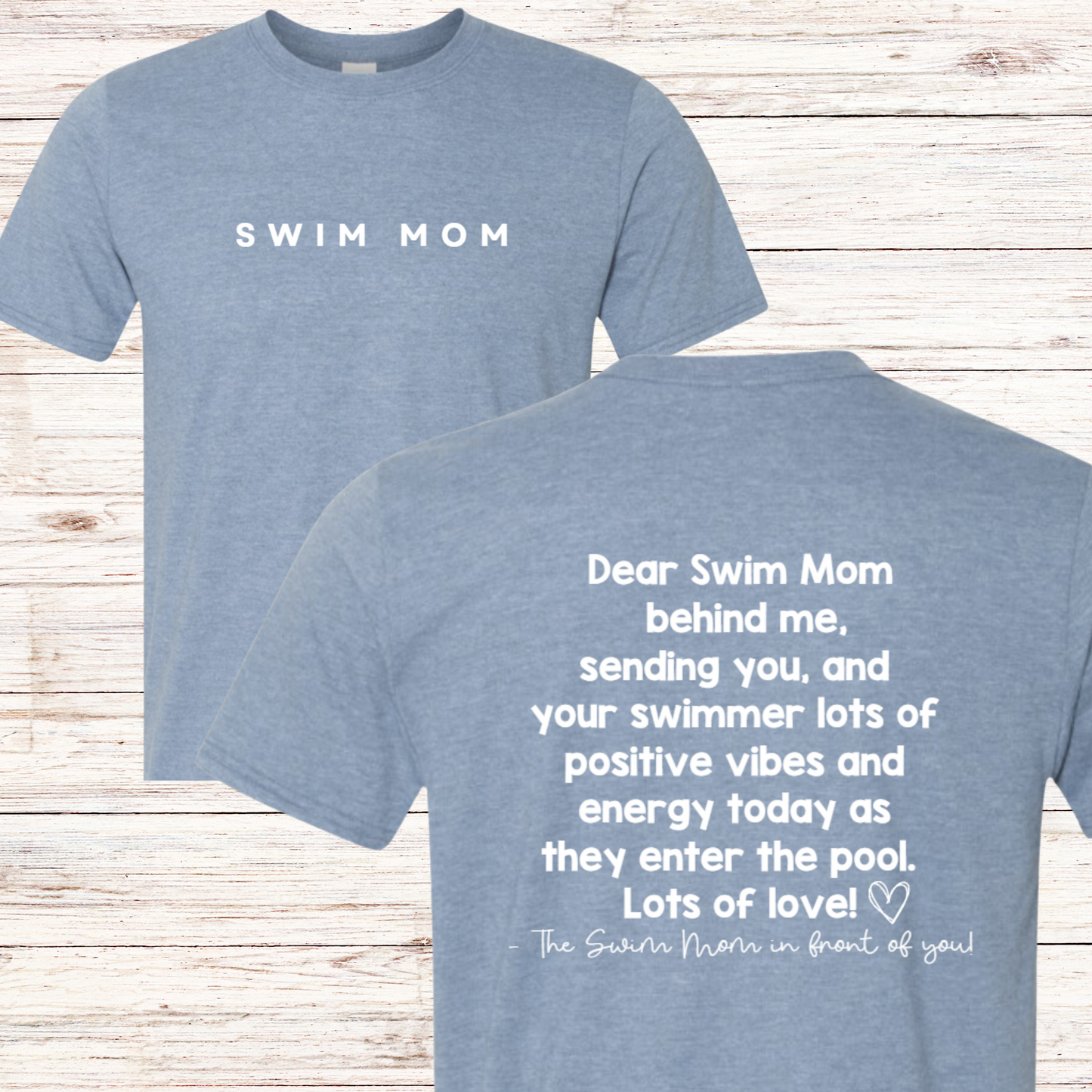 "Dear Swim Mom" t-shirt displayed flat with front and back views; the front features a simple logo on the chest, while the back shows a heartfelt message celebrating swim moms, community, and encouragement. Shirt shown in soft cotton material, perfect for poolside wear or everyday support.