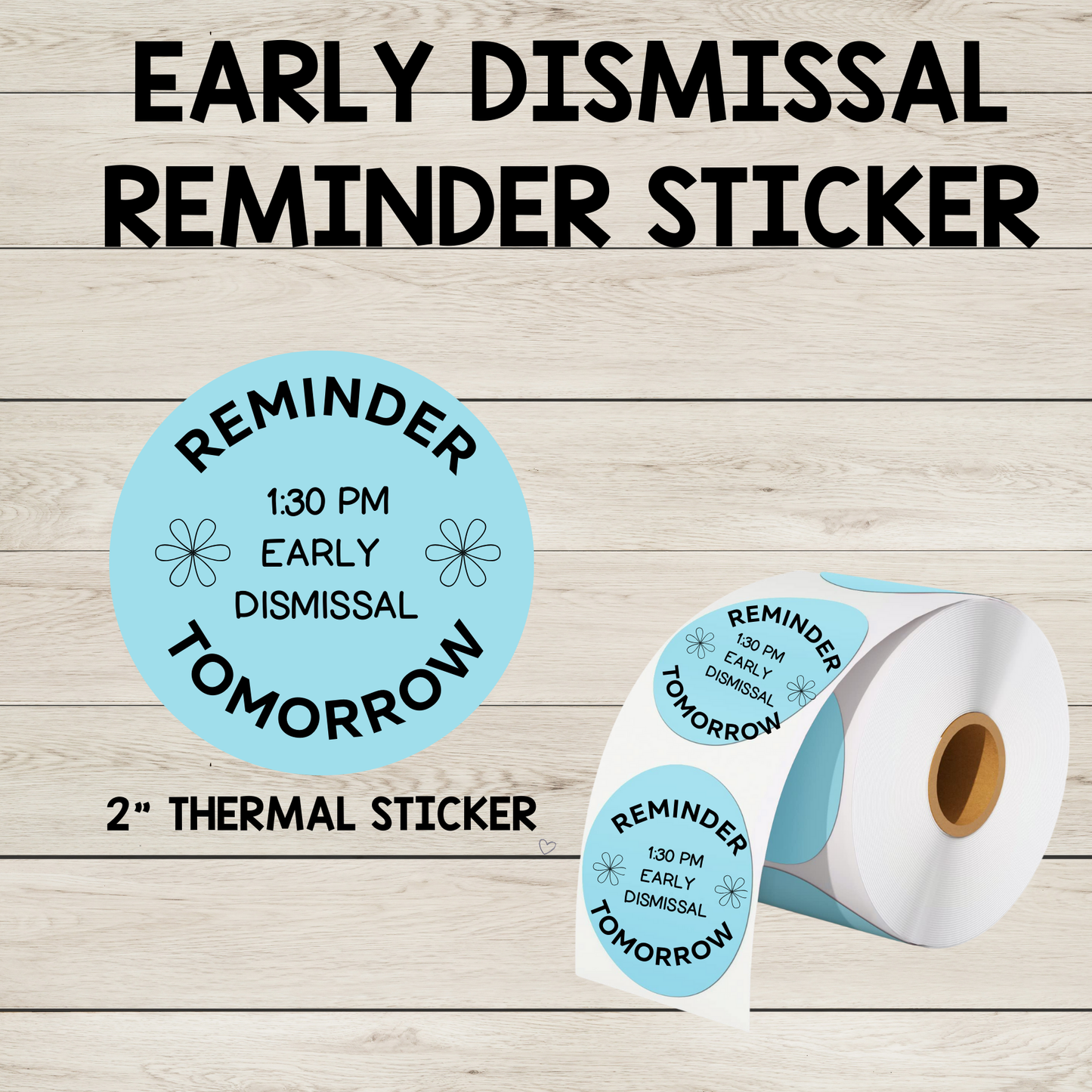 2-inch "Early Dismissal Tomorrow" thermal circle sticker with bold, easy-to-read text, perfect for teachers to send home with students as a reminder. Durable adhesive ensures it sticks to clothing, folders, backpacks, or any school-related item, keeping the reminder visible and effective.
