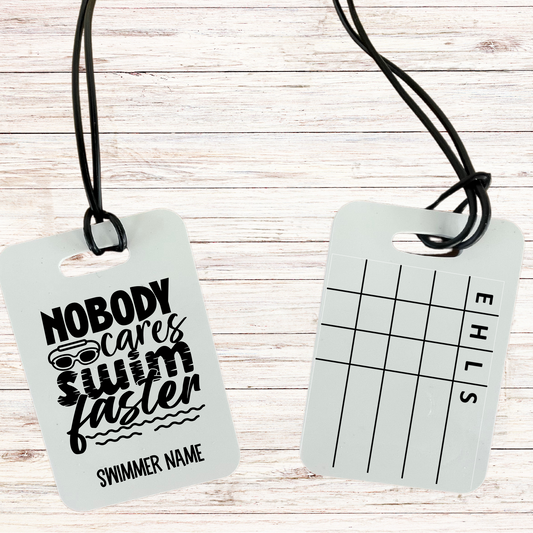 Reusable swim meet heat tag: Nobody Cares Swim Faster