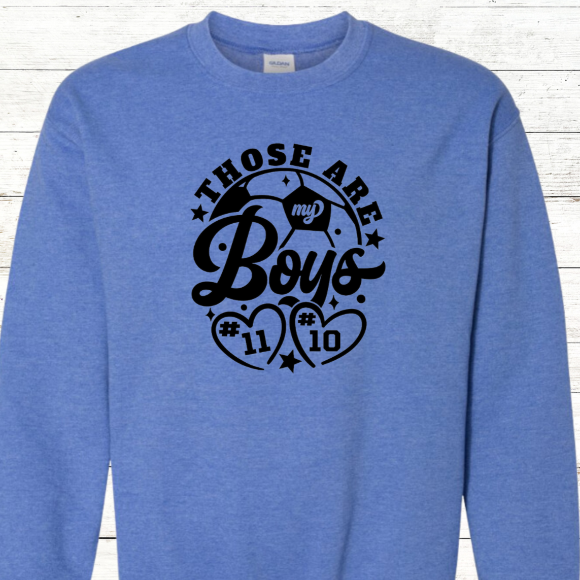 Those are my Boys -Soccer Mom- Adult Sweatshirt with Jersey Numbers and Back Personalization Option