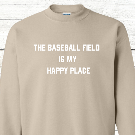 The Baseball Field is my Happy Place Adult Sweatshirt - Back Personalization Option
