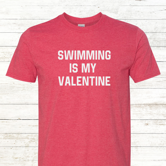 Swimming is my Valentine Swimmer Shirt