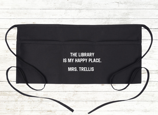 Personalized Teacher / School Apron with pockets: The library is my happy place