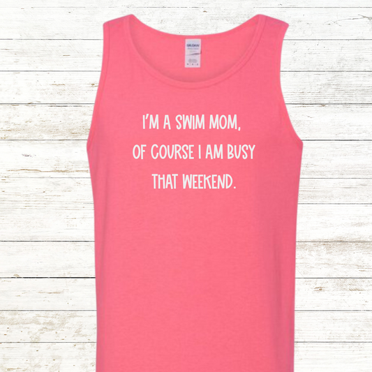 I am a swim mom, of course I am busy that weekend.