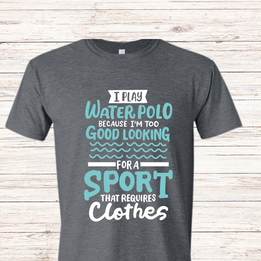 I Play Water Polo Shirt