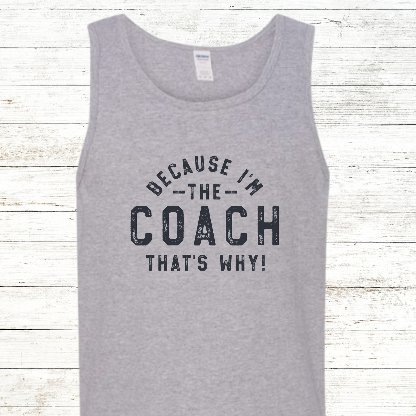 Because I Am the Coach - That's Why