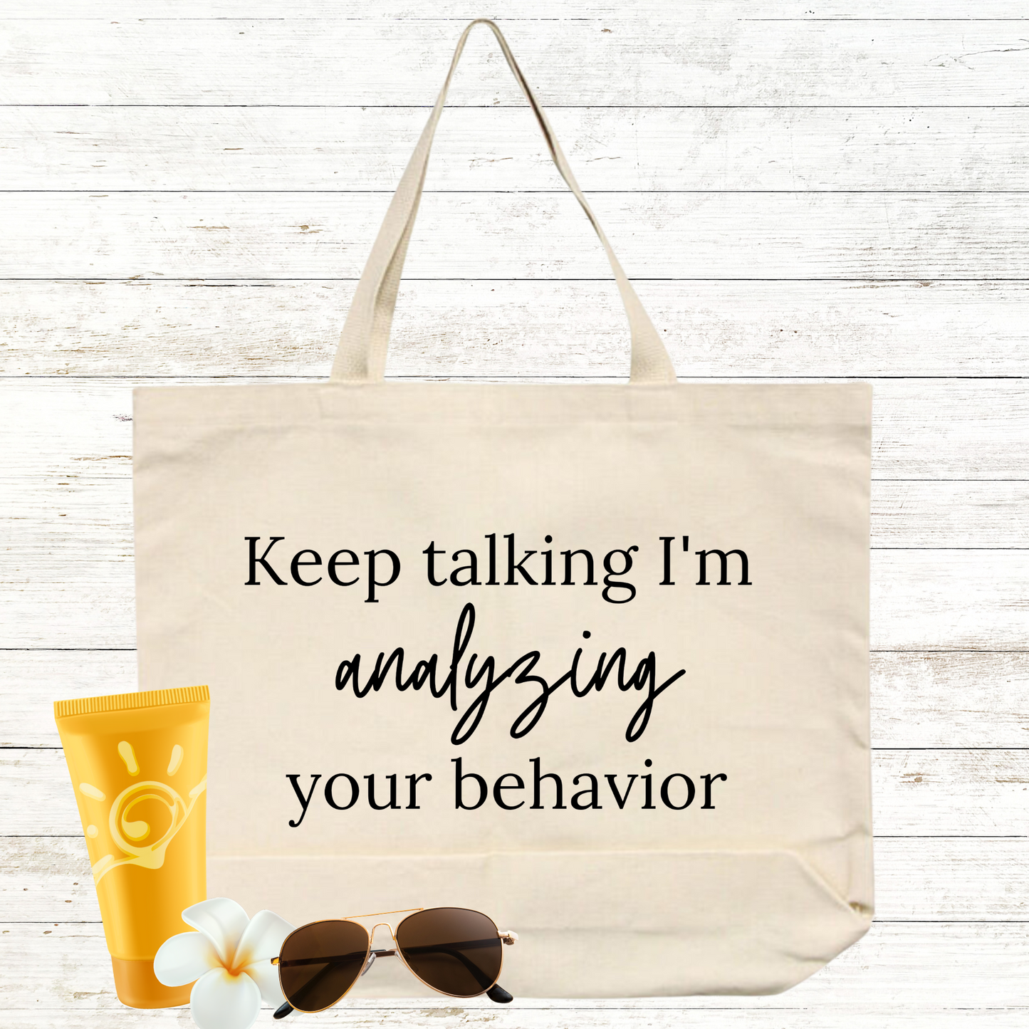 Keep talking I'm analyzing your behavior tote bag