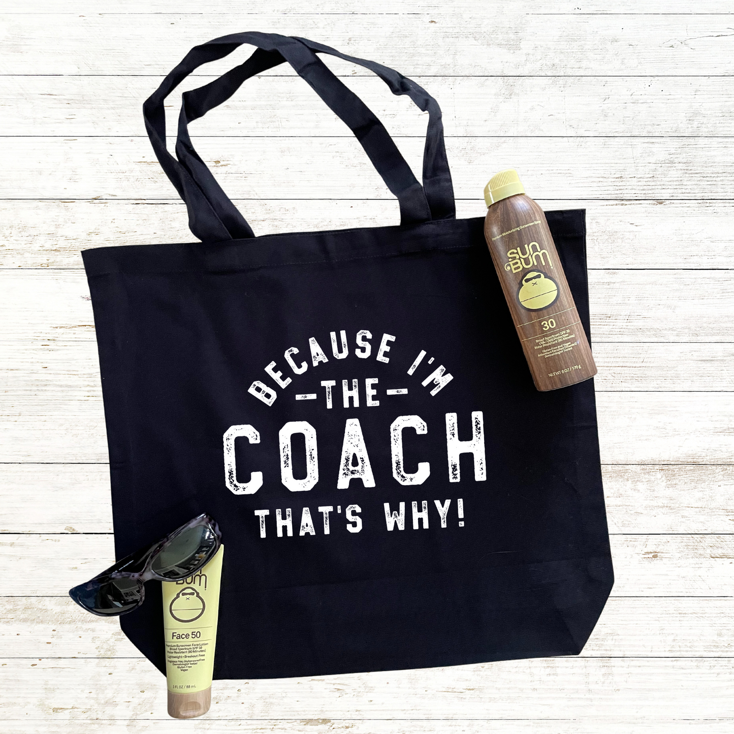 Because I Am the Coach - That's Why Tote Bag