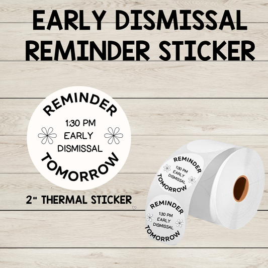 2" "Early Dismissal Tomorrow" Thermal Circle Sticker | School Reminder for Parents & Students
Ensure that no one misses the important schedule update with our "Early Dismissal Tomorrow" thermal circle sticker. At 2 inches in diameter, it’s the perfect size to attach to backpacks, clothing, or folders, offering clear, visible reminders for students and parents alike. A great organizational tool for teachers to communicate early dismissals and avoid confusion.