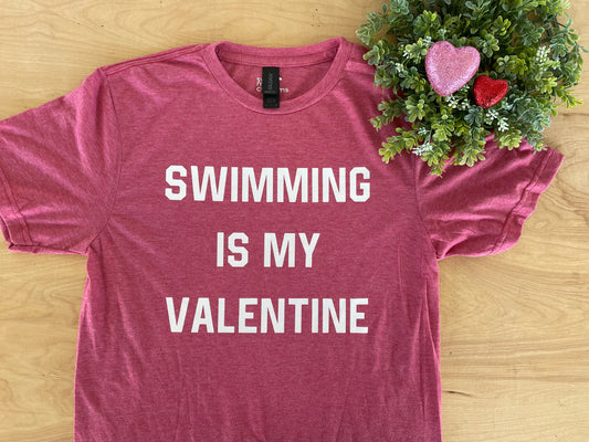 Swimming is my Valentine Swimmer Shirt
