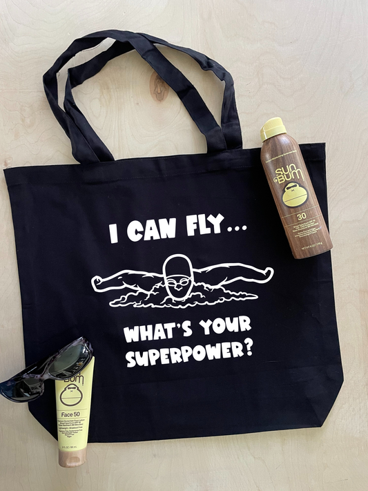 I can fly... what is your superpower Swimmer Tote Bag